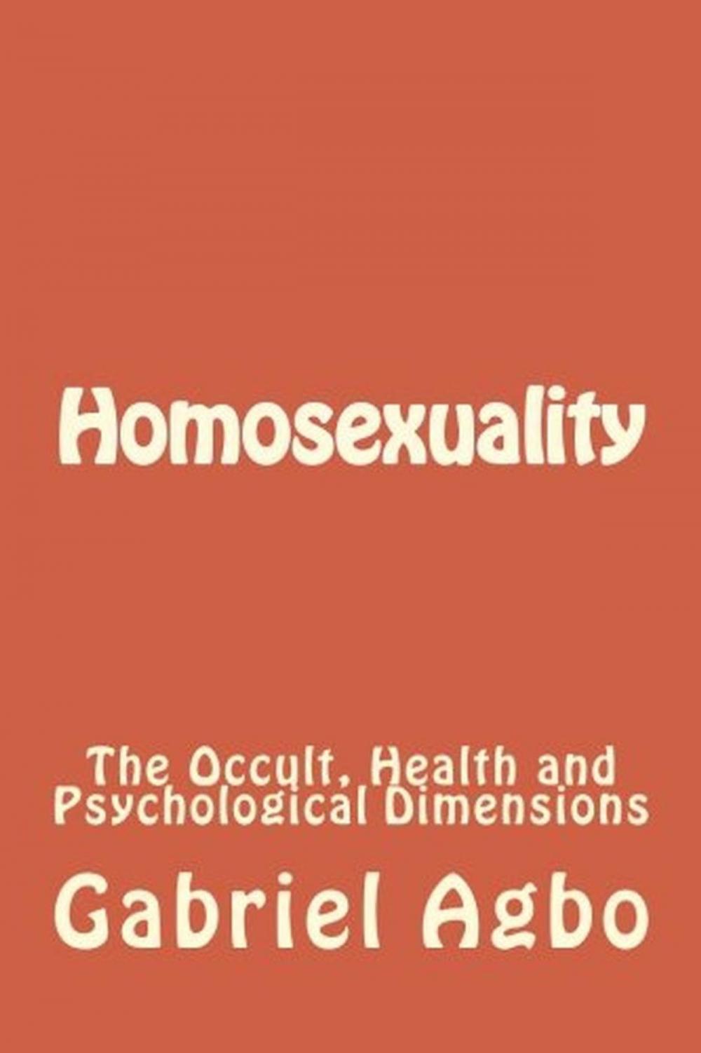 Big bigCover of Homosexuality: The Occult, Health and Psychological Dimensions