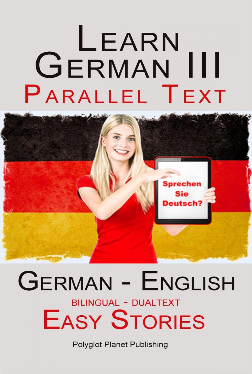 Big bigCover of Learn German III - Parallel Text - Easy Stories (Dualtext, Bilingual) English - German