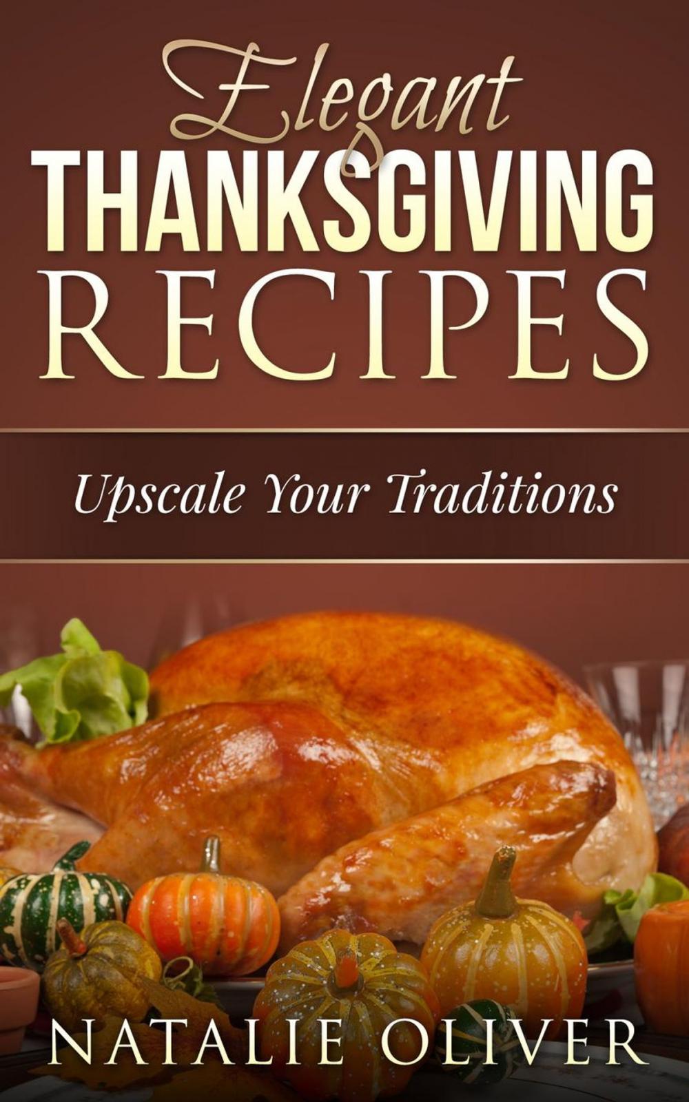 Big bigCover of Elegant Thanksgiving Recipes