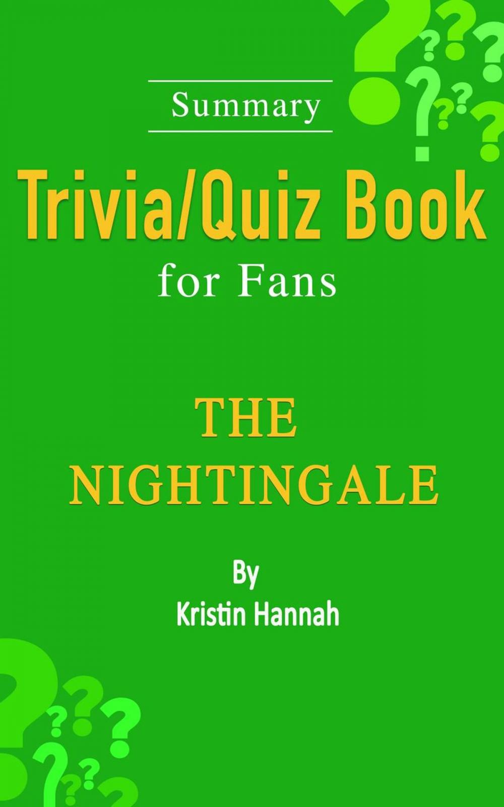 Big bigCover of The Nightingale : A Novel by Kristin Hannah [Summary Trivia/Quiz Book for Fans]