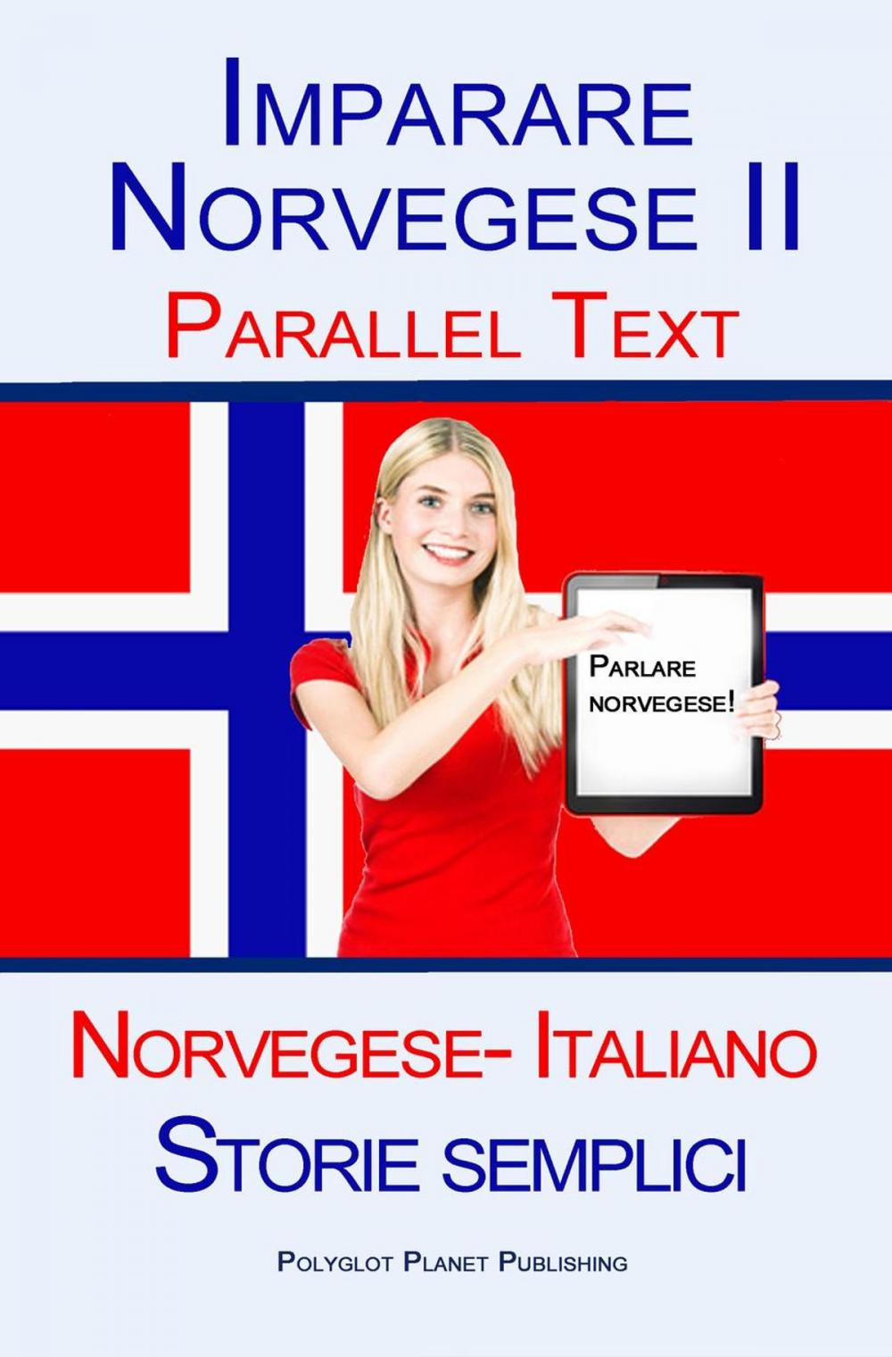 Big bigCover of Imparare Norvegese II - Parallel Text (Norvegese- Italiano) Storie semplici