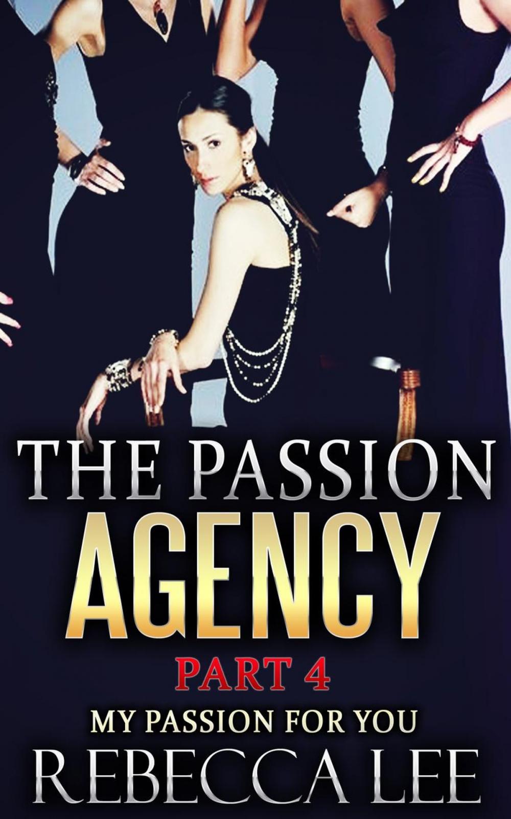 Big bigCover of The Passion Agency, Part 4: My Passion for You