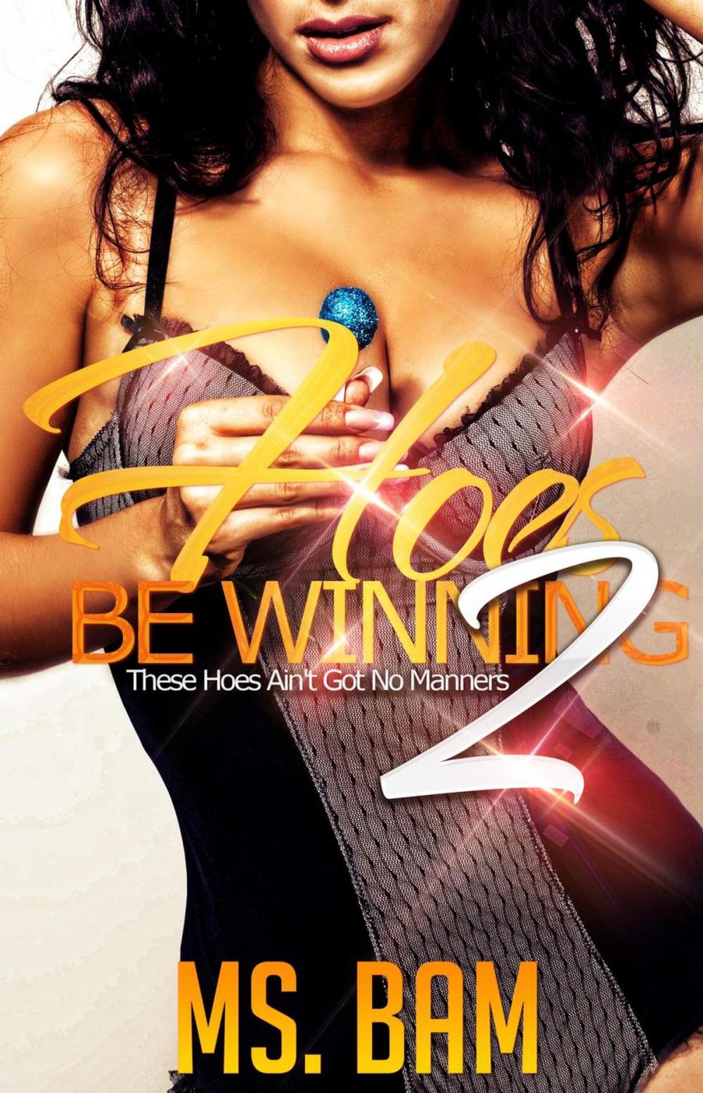 Big bigCover of Hoes Be Winning 2: ( These Hoes Ain't Got No Manners! )