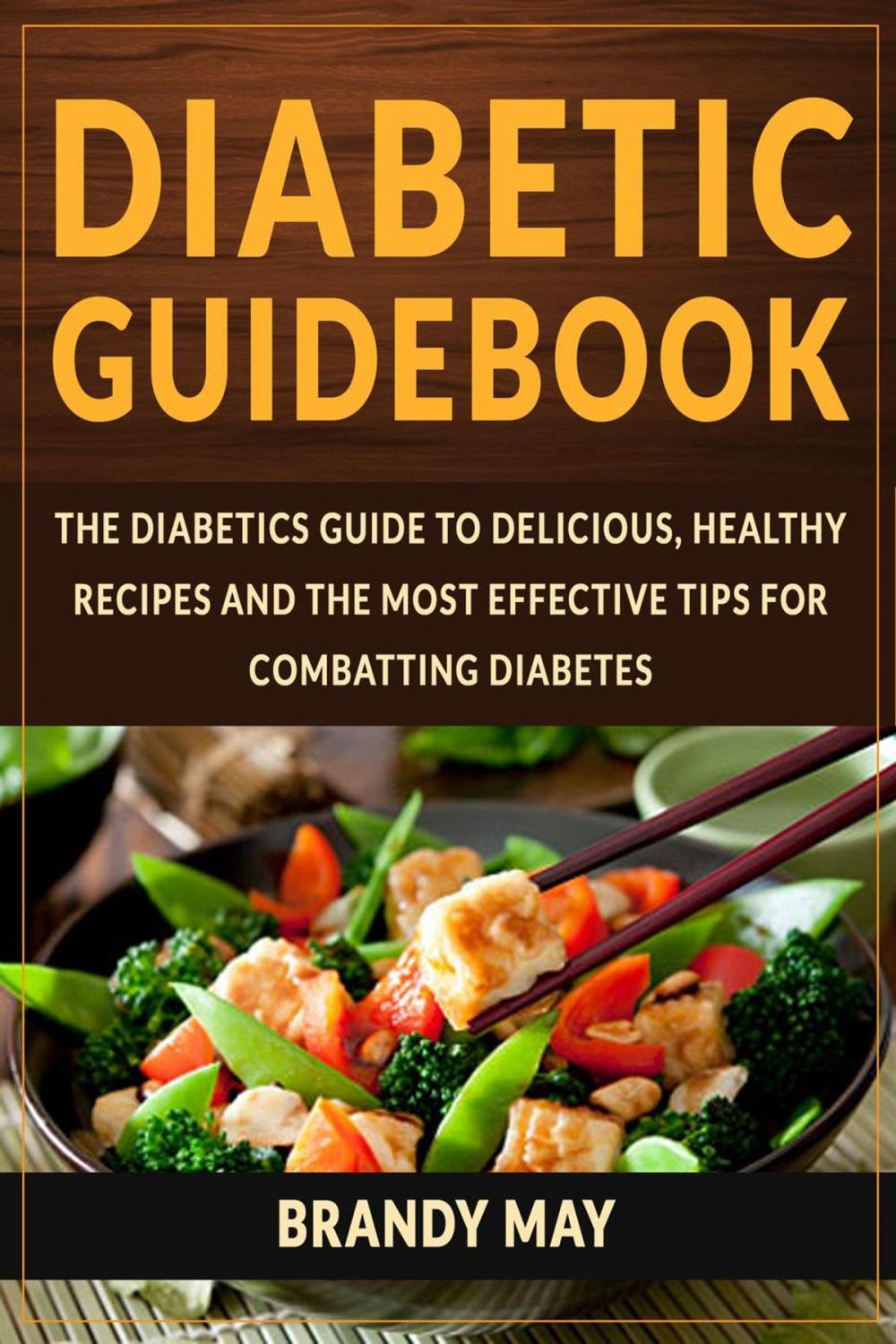 Big bigCover of Diabetic Guidebook: The Diabetics guide to delicious, healthy recipes and the most effective tips for combatting diabetes