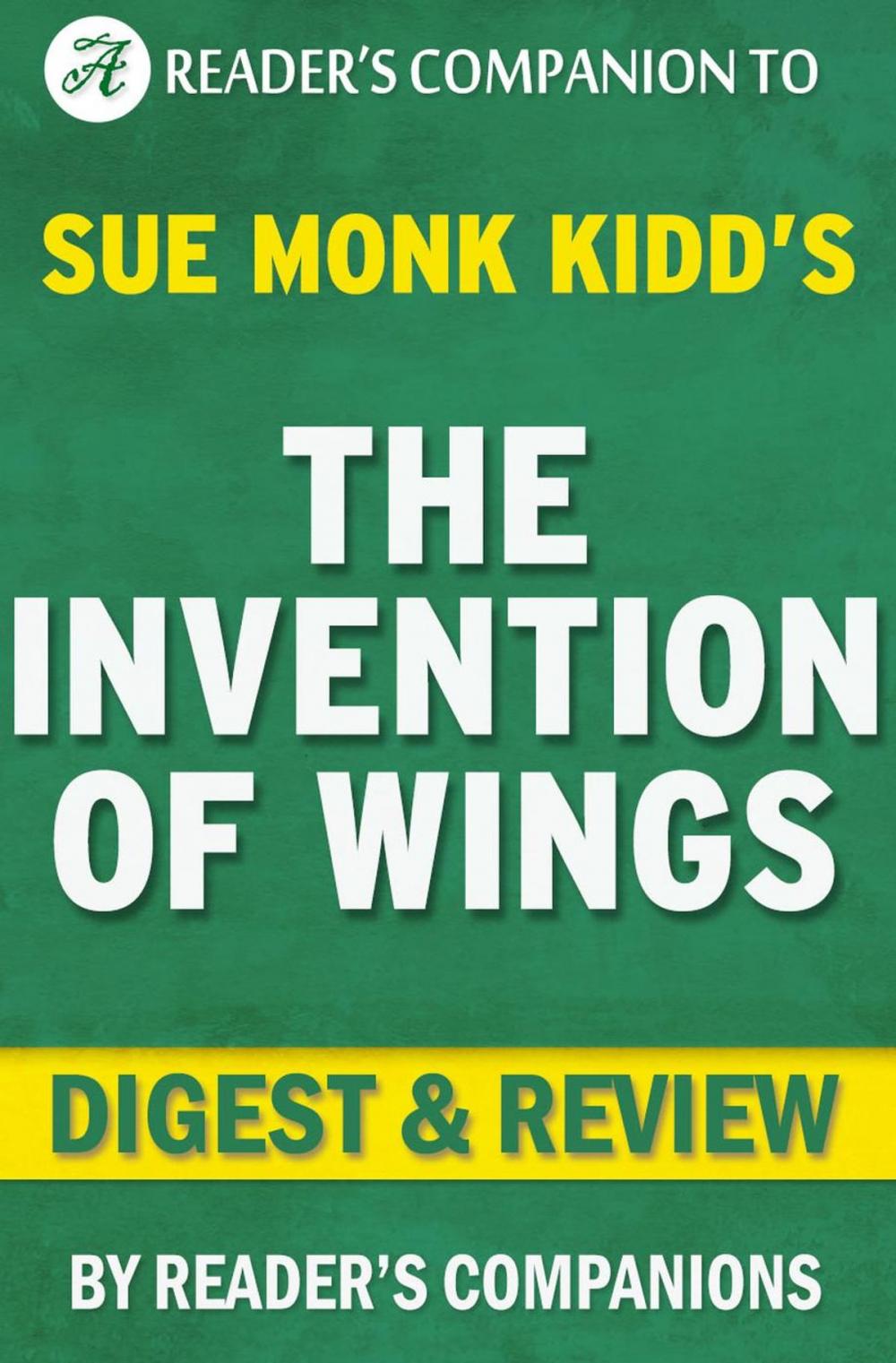 Big bigCover of The Invention of Wings by Sue Monk Kidd | Digest & Review