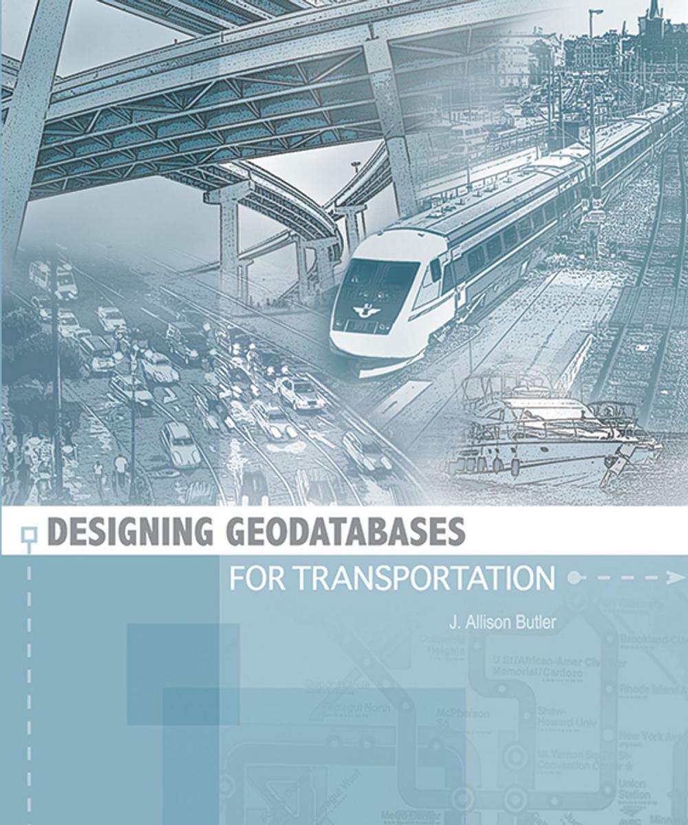 Big bigCover of Designing Geodatabases for Transportation