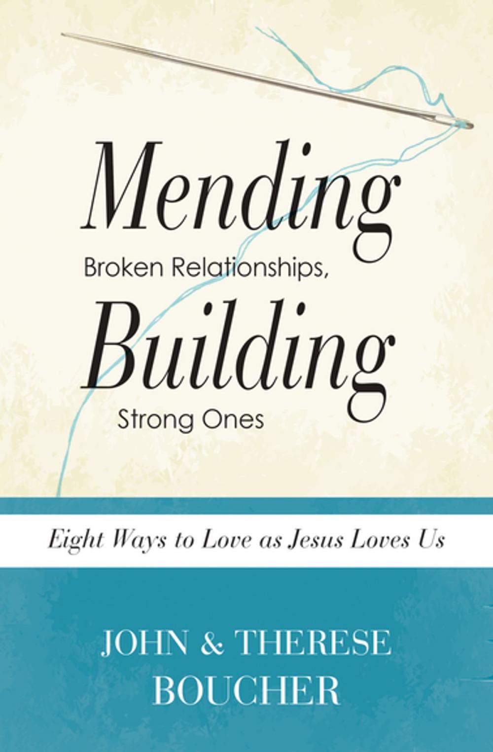 Big bigCover of Mending Broken Relationships, Building Strong Ones