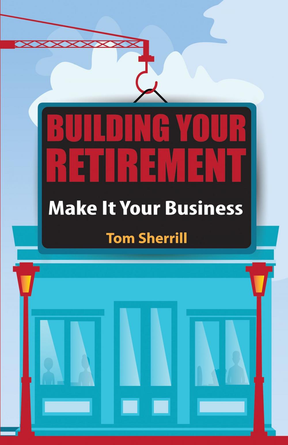 Big bigCover of Building Your Retirement