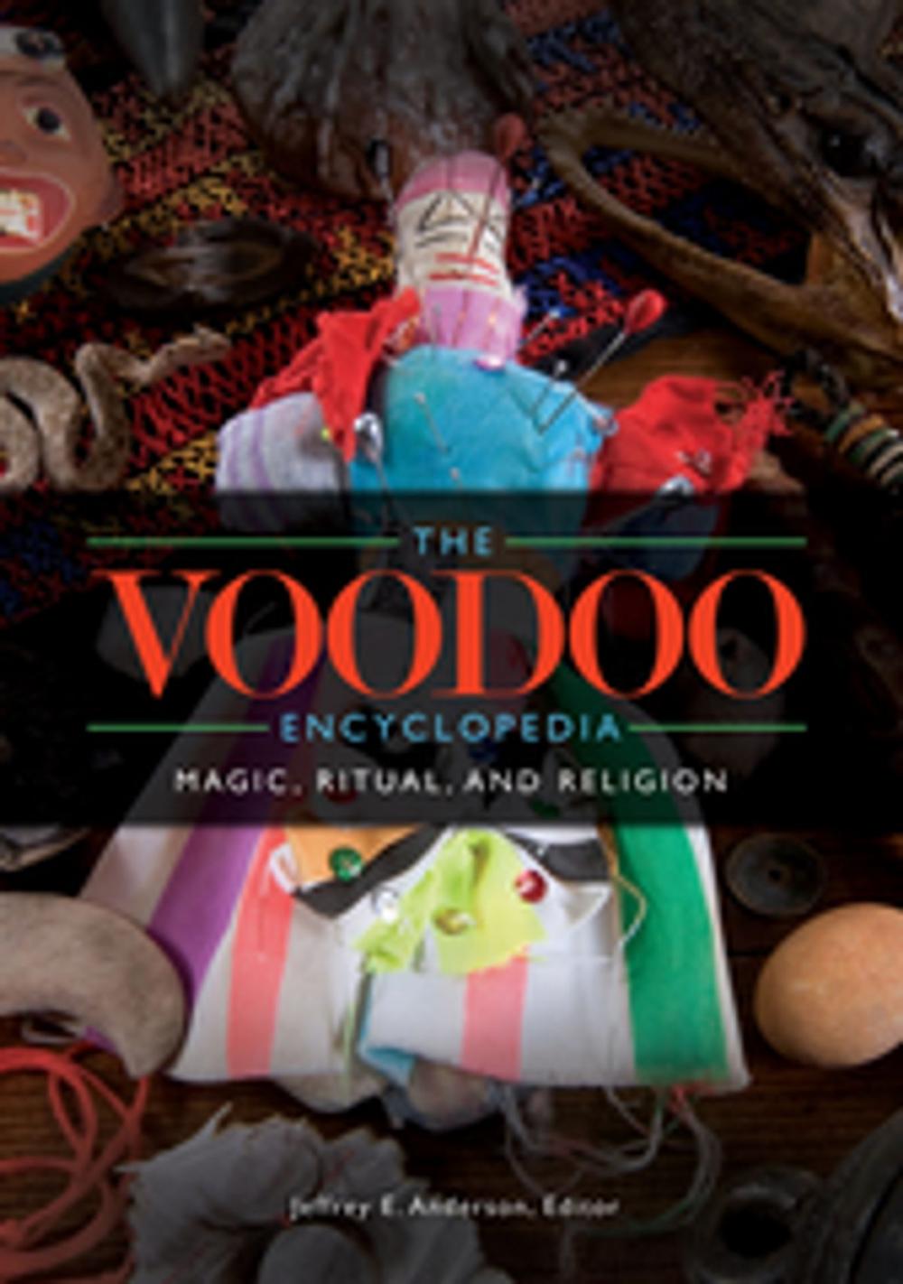 Big bigCover of The Voodoo Encyclopedia: Magic, Ritual, and Religion