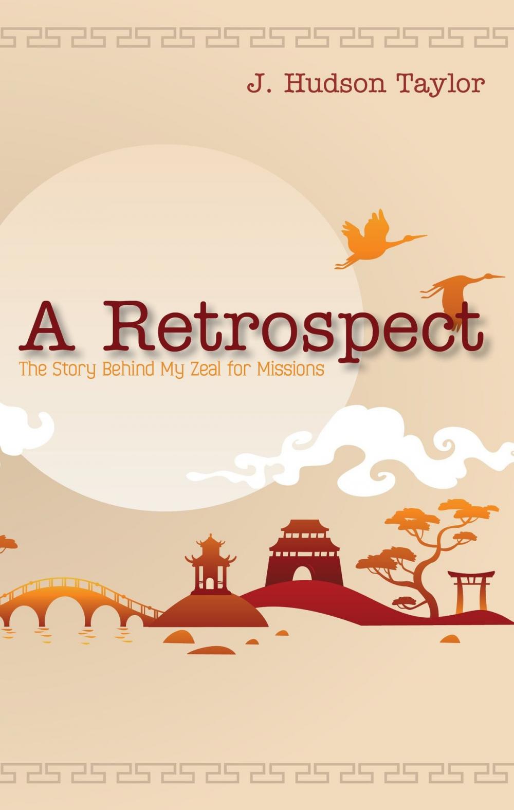 Big bigCover of A Retrospect (Updated Edition): The Story Behind My Zeal for Missions