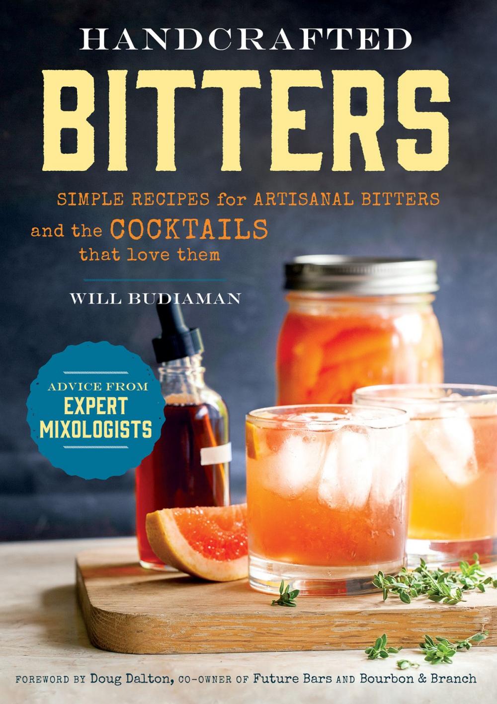 Big bigCover of Simple Recipes for Artisanal Bitters and the Cocktails that Love Them