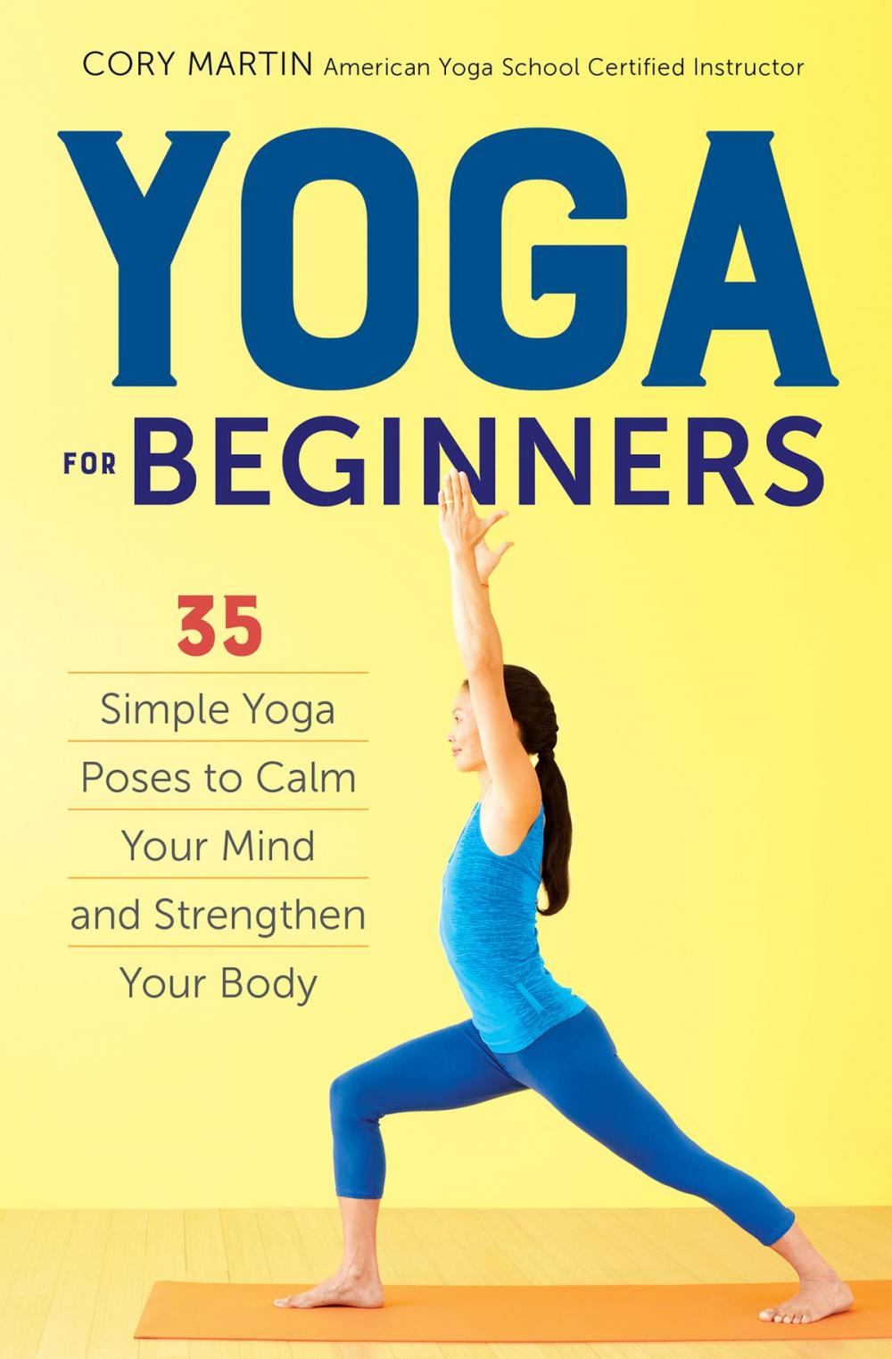 Big bigCover of Yoga for Beginners: Simple Yoga Poses to Calm Your Mind and Strengthen Your Body