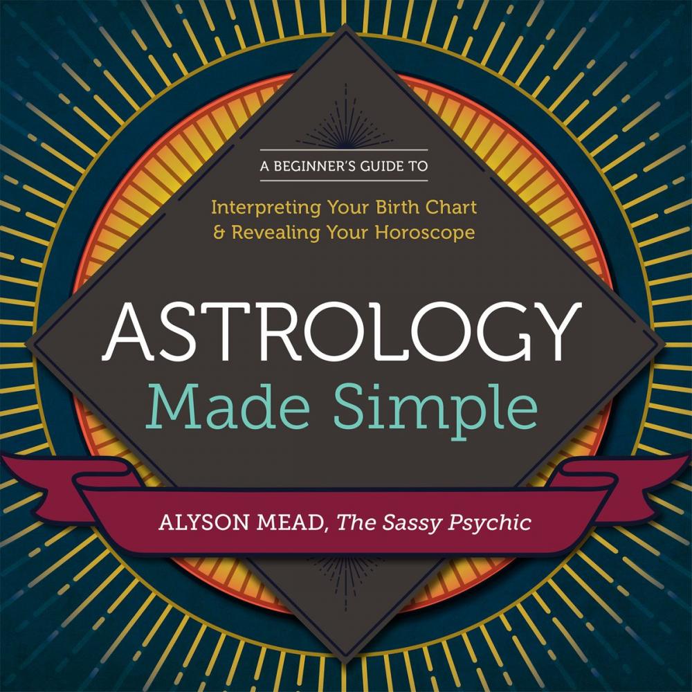 Big bigCover of Astrology Made Simple: A Beginner's Guide to Interpreting Your Birth Chart and Revealing Your Horoscope