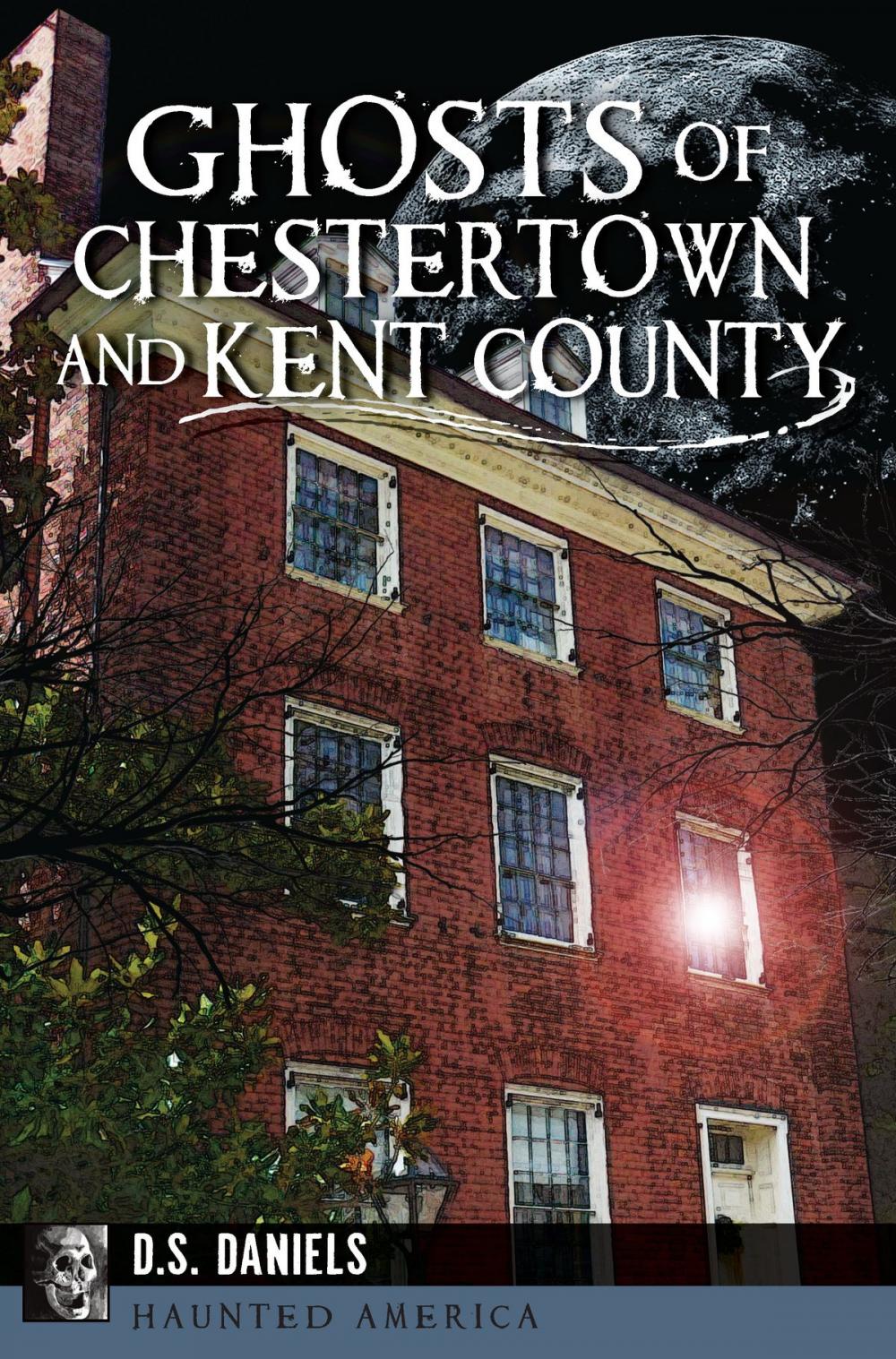 Big bigCover of Ghosts of Chestertown and Kent County