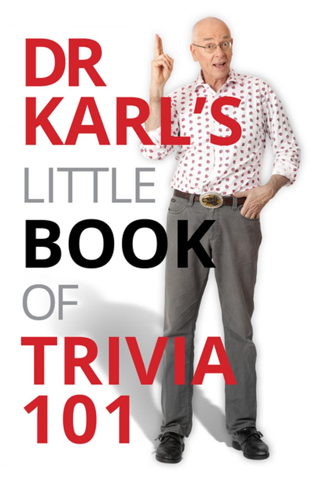 Big bigCover of Dr Karl's Little Book of Trivia 101