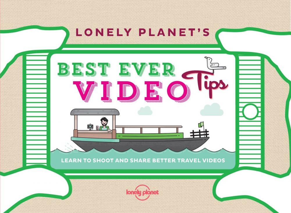 Big bigCover of Lonely Planet's Best Ever Video Tips + Video