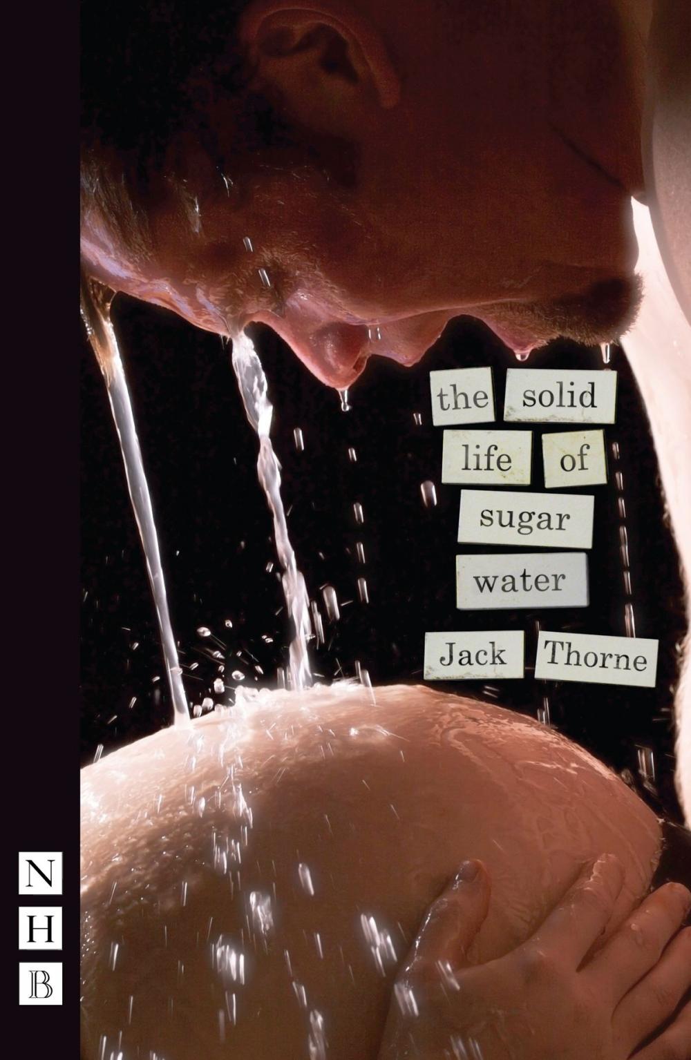 Big bigCover of The Solid Life of Sugar Water (NHB Modern Plays)