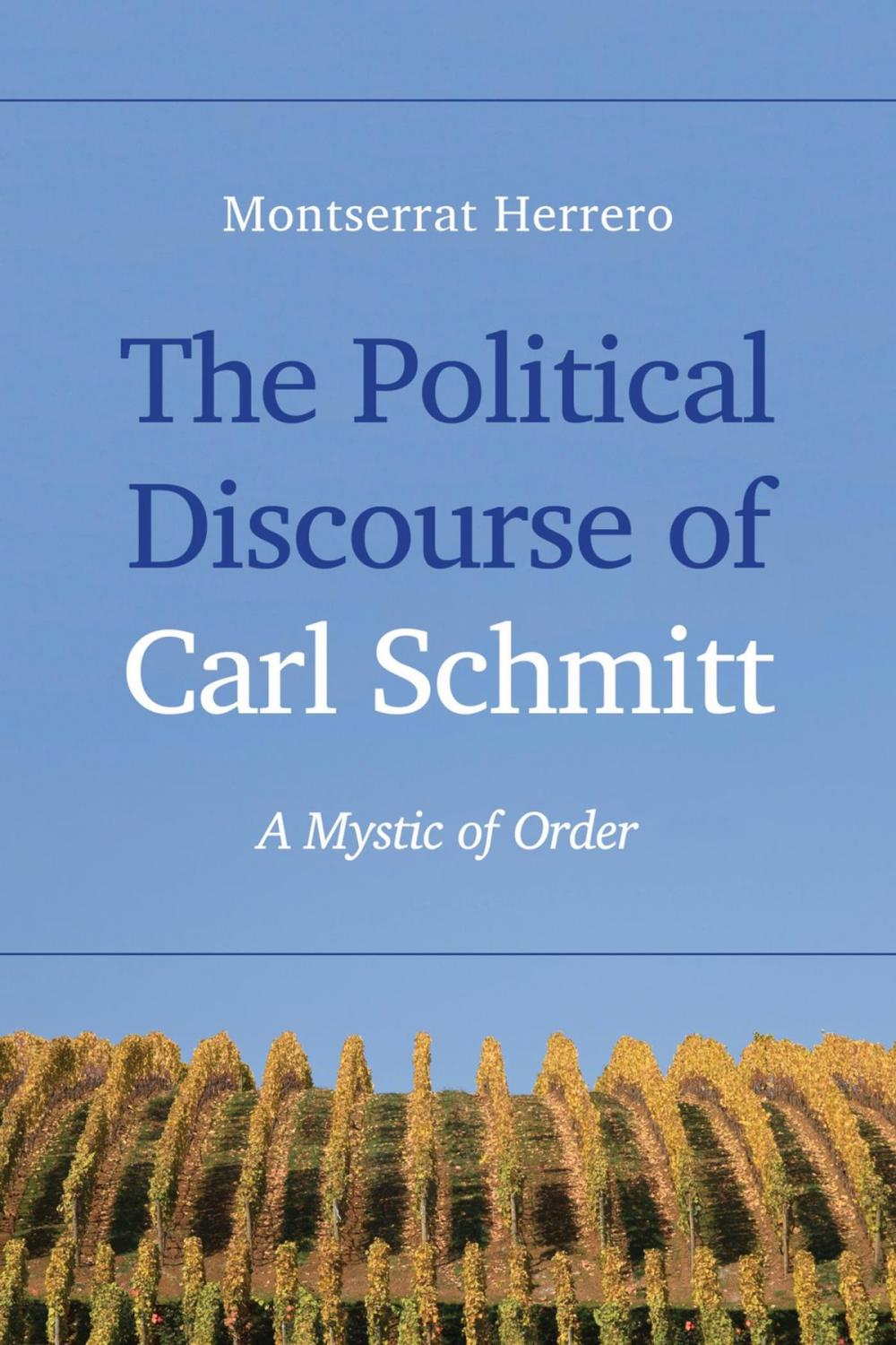 Big bigCover of The Political Discourse of Carl Schmitt