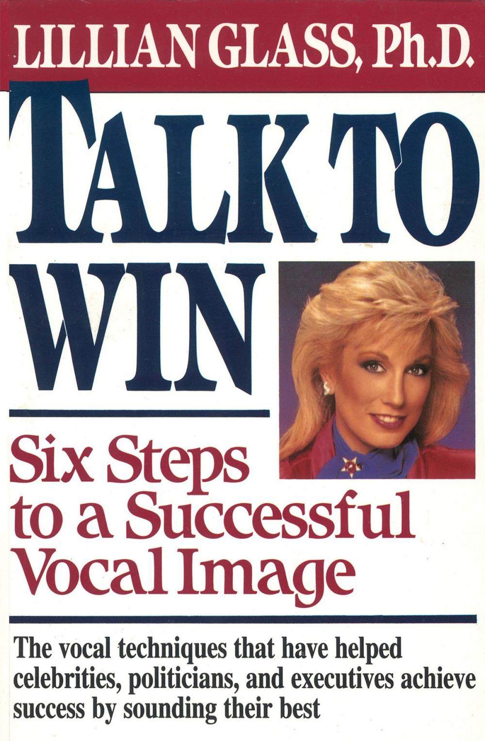 Big bigCover of Talk to Win: Six Steps to A Successful Vocal Image