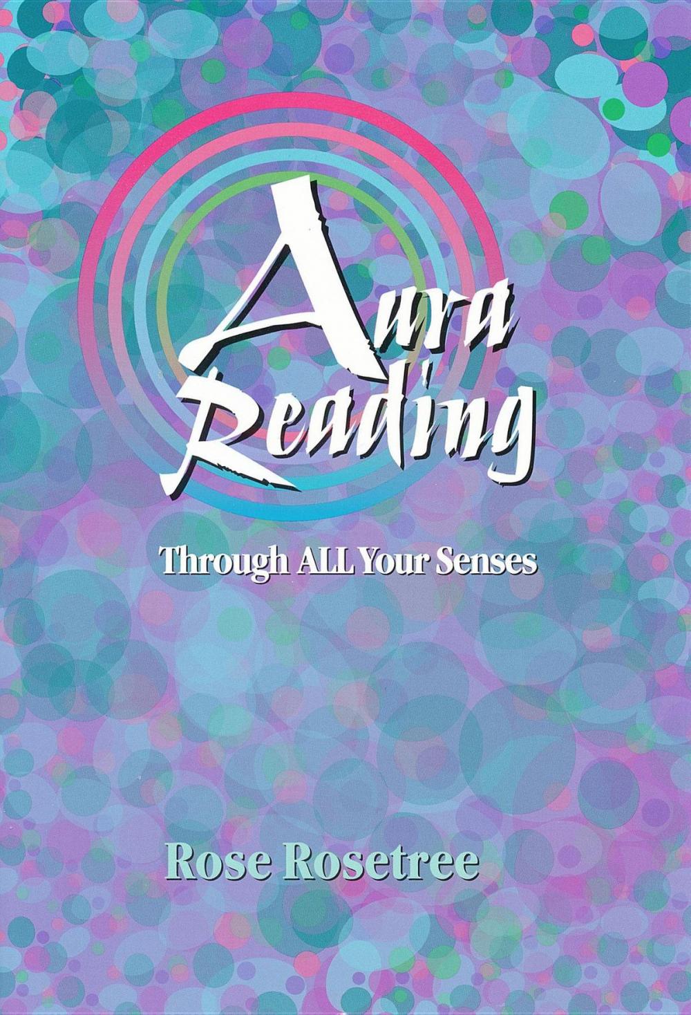 Big bigCover of Aura Reading Through All Your Senses: Celestial Perception Made Practical