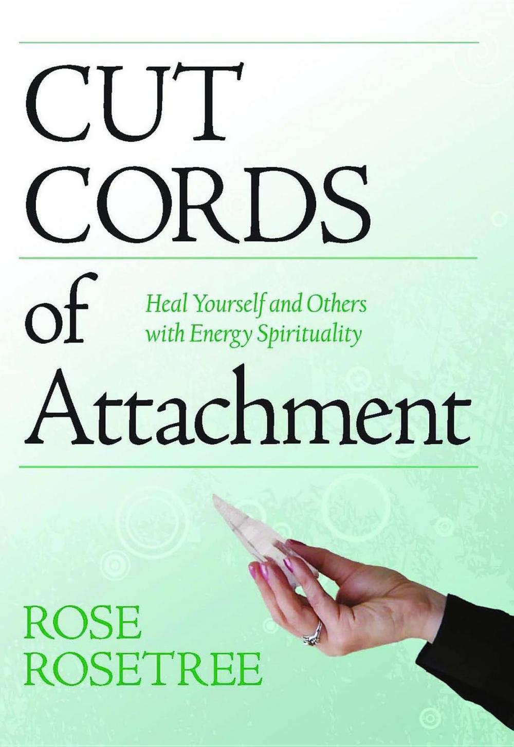 Big bigCover of Cut Cords of Attachment:: Heal Yourself and Others with Energy Spirituality