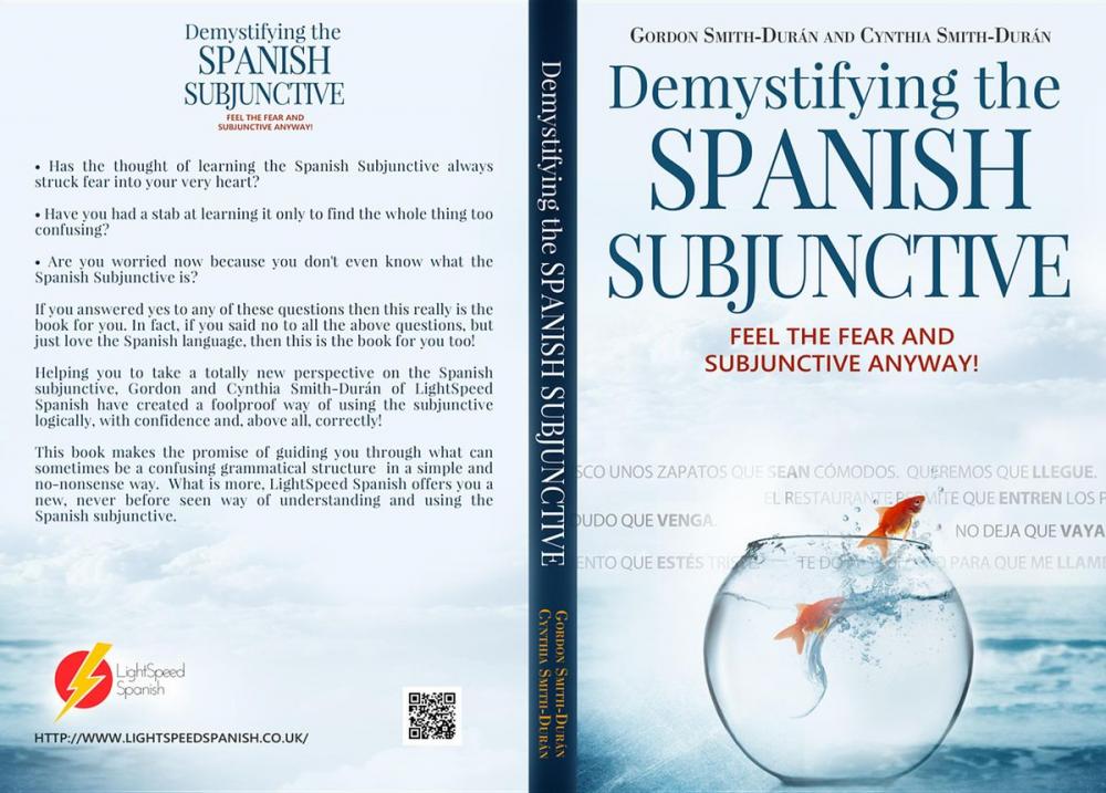 Big bigCover of Demystifying the Spanish Subjunctive: Feel the Fear and 'Subjunctive' Anyway!