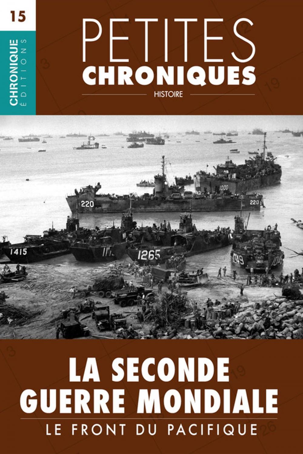 Big bigCover of Petites Chroniques #15 : La Seconde Guerre Mondiale — Le front du Pacifique