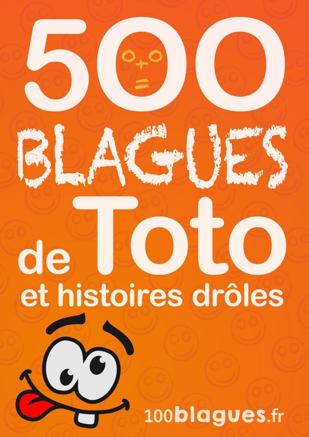 Big bigCover of 500 blagues de Toto et histoires drôles