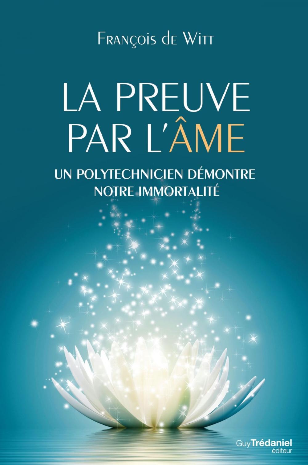 Big bigCover of La preuve par l'âme : Un polytechnicien démontre notre immortalité