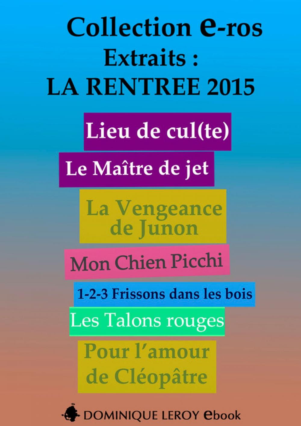 Big bigCover of La Rentrée Littéraire 2015 Éditions Dominique Leroy - Extraits