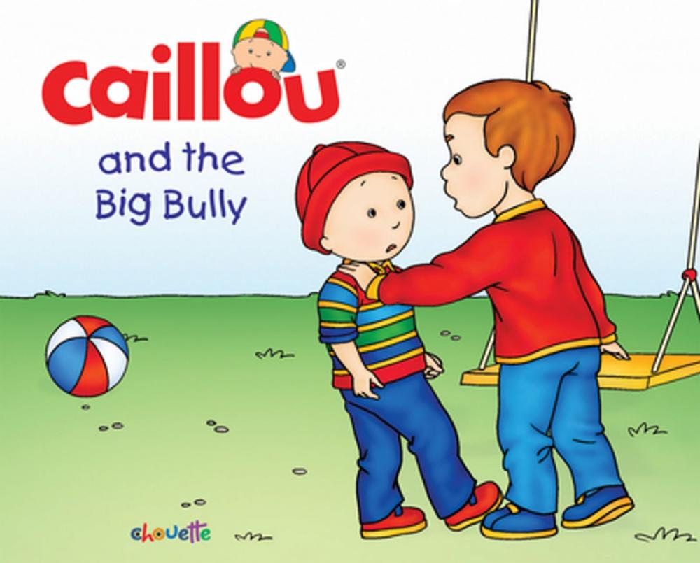 Big bigCover of Caillou and the Big Bully