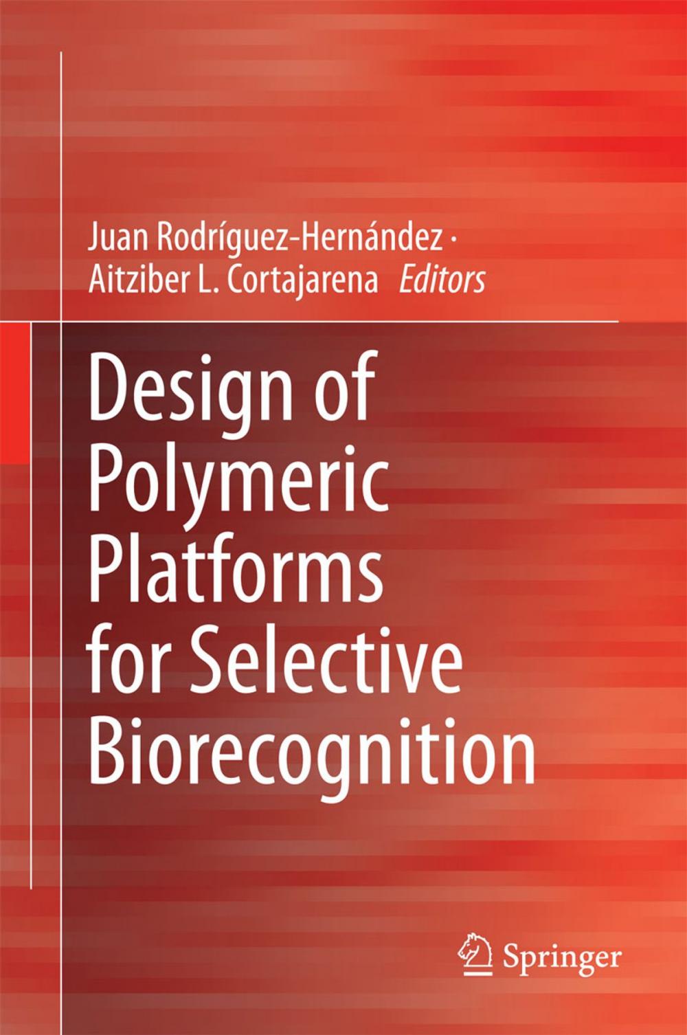 Big bigCover of Design of Polymeric Platforms for Selective Biorecognition