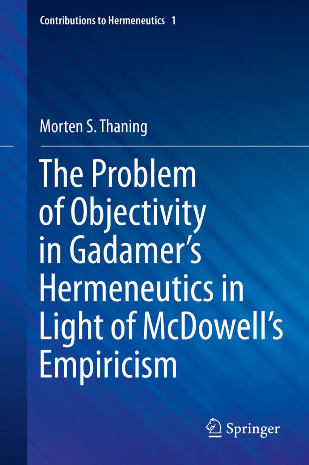 Big bigCover of The Problem of Objectivity in Gadamer's Hermeneutics in Light of McDowell's Empiricism