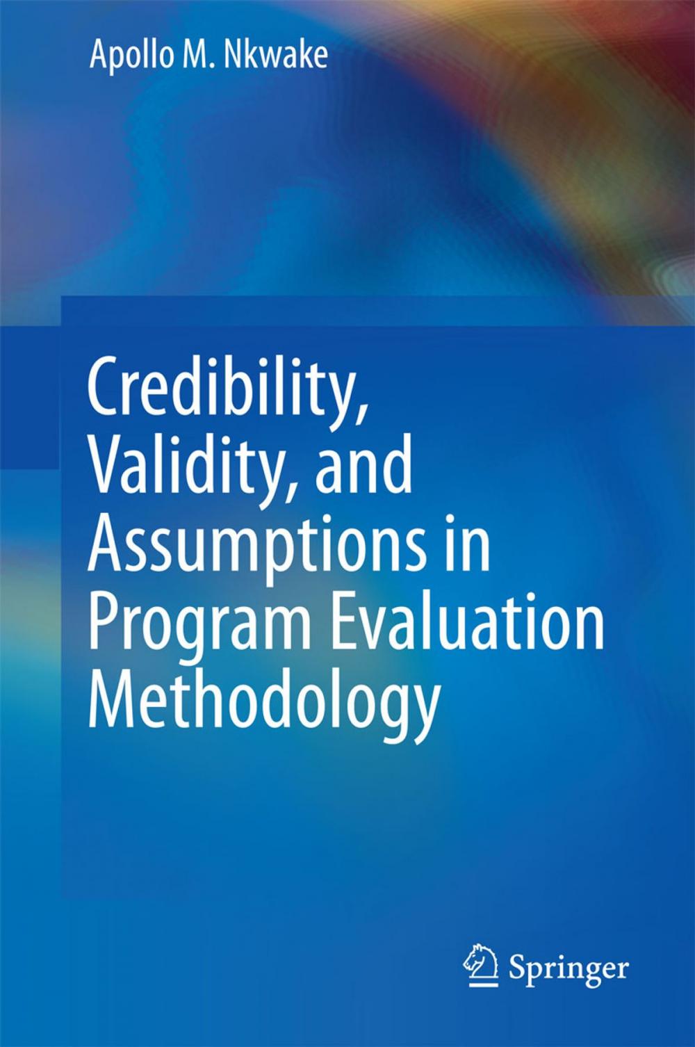 Big bigCover of Credibility, Validity, and Assumptions in Program Evaluation Methodology