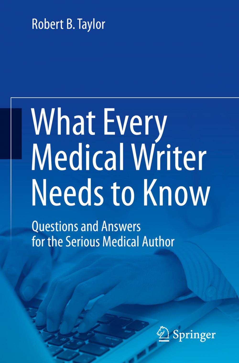 Big bigCover of What Every Medical Writer Needs to Know
