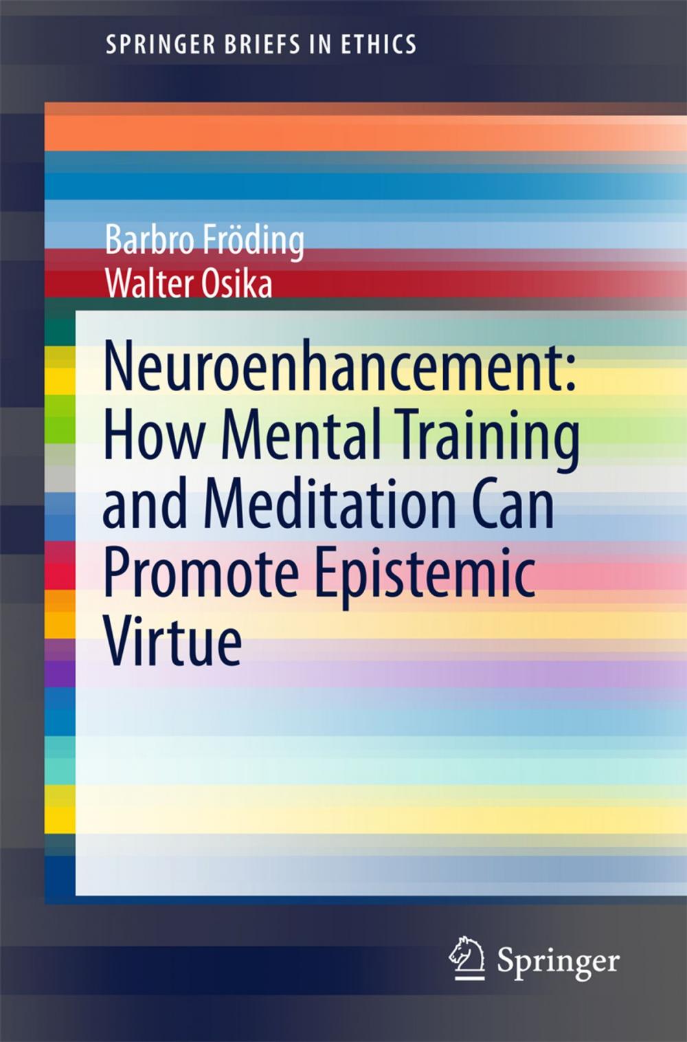 Big bigCover of Neuroenhancement: how mental training and meditation can promote epistemic virtue.