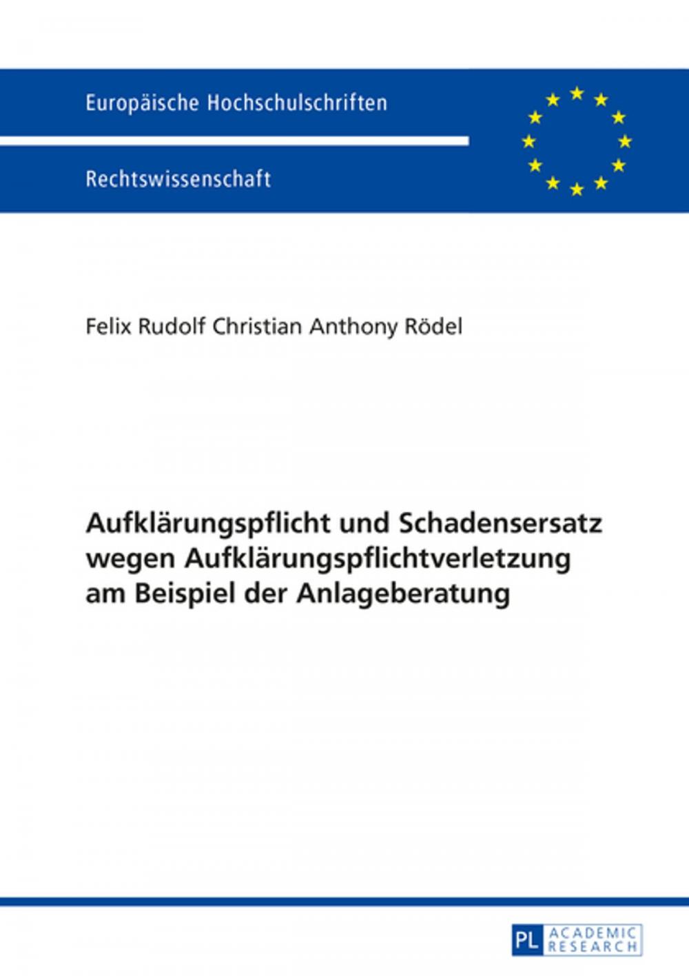 Big bigCover of Aufklaerungspflicht und Schadensersatz wegen Aufklaerungspflichtverletzung am Beispiel der Anlageberatung