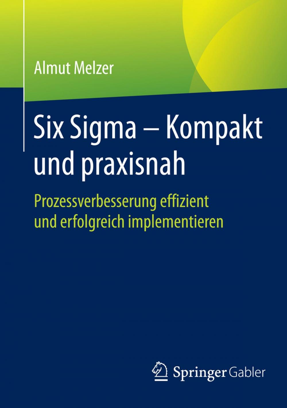 Big bigCover of Six Sigma - Kompakt und praxisnah