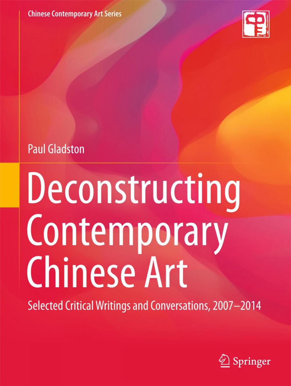 Big bigCover of Deconstructing Contemporary Chinese Art