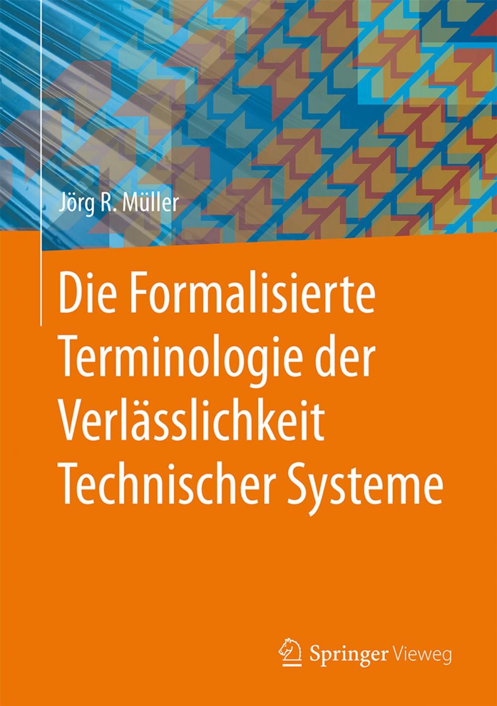 Big bigCover of Die Formalisierte Terminologie der Verlässlichkeit Technischer Systeme