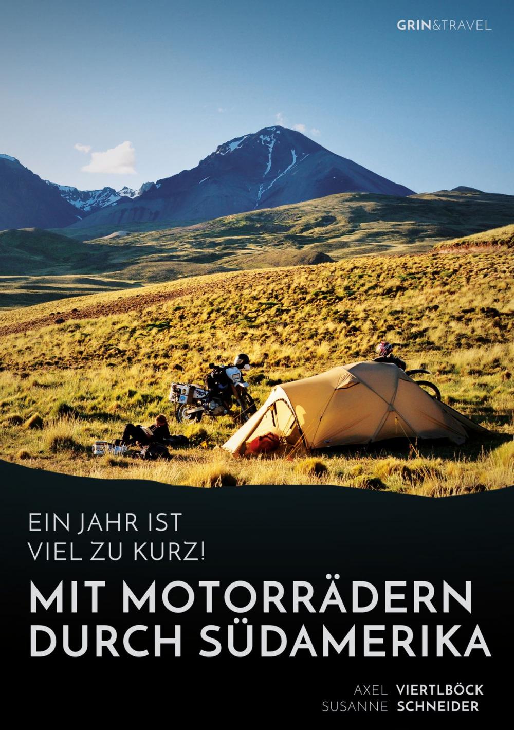 Big bigCover of Ein Jahr ist viel zu kurz! Mit Motorrädern durch Südamerika