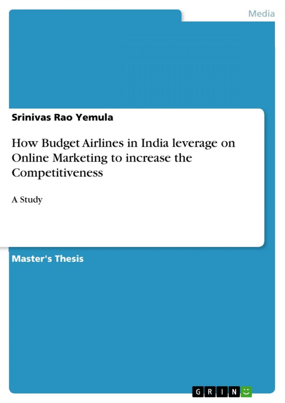 Big bigCover of How Budget Airlines in India leverage on Online Marketing to increase the Competitiveness