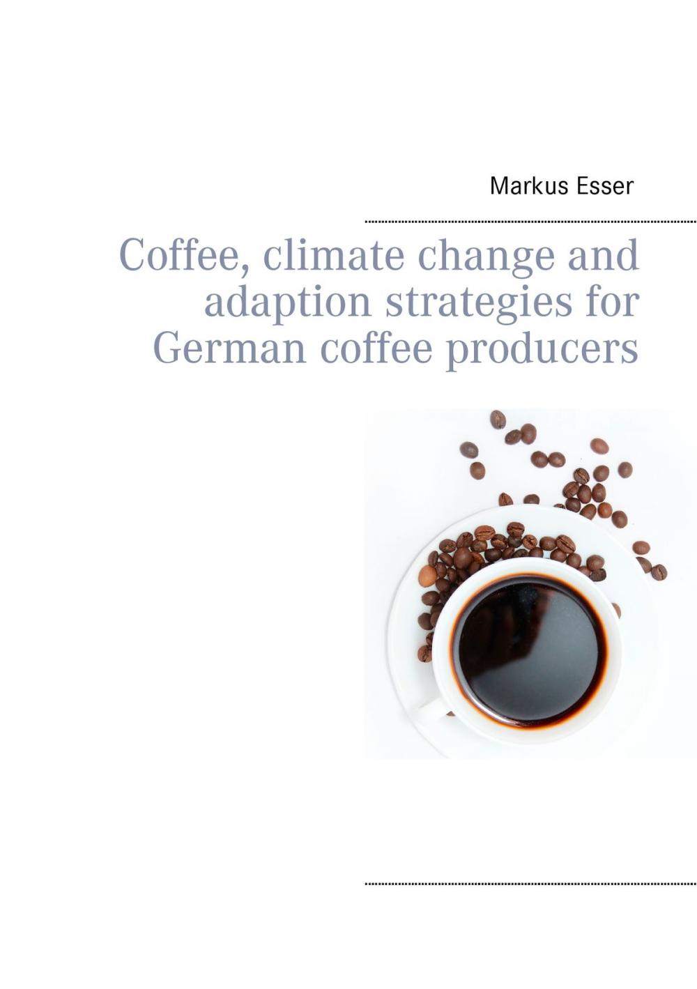 Big bigCover of Coffee, climate change and adaption strategies for German coffee producers