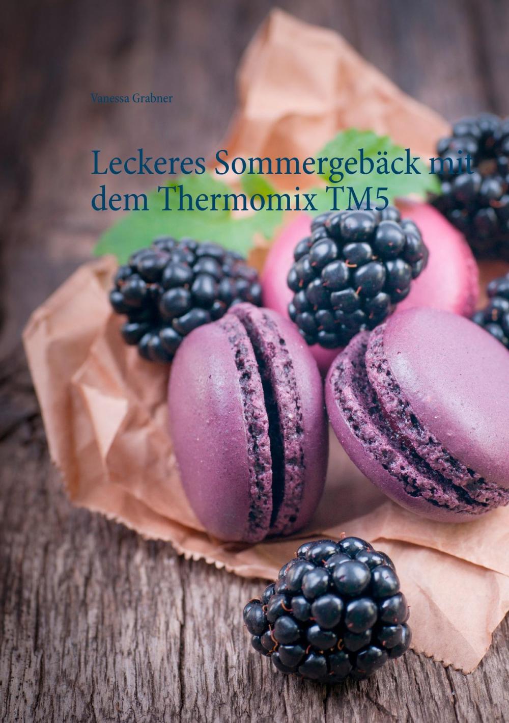 Big bigCover of Leckeres Sommergebäck mit dem Thermomix TM5