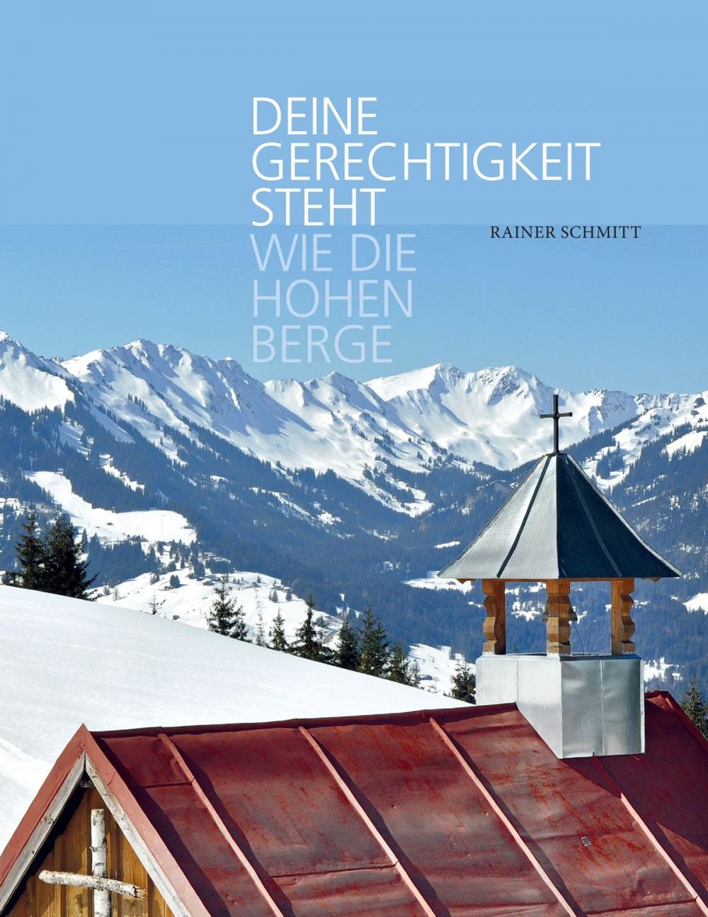 Big bigCover of Deine Gerechtigkeit steht wie die hohen Berge