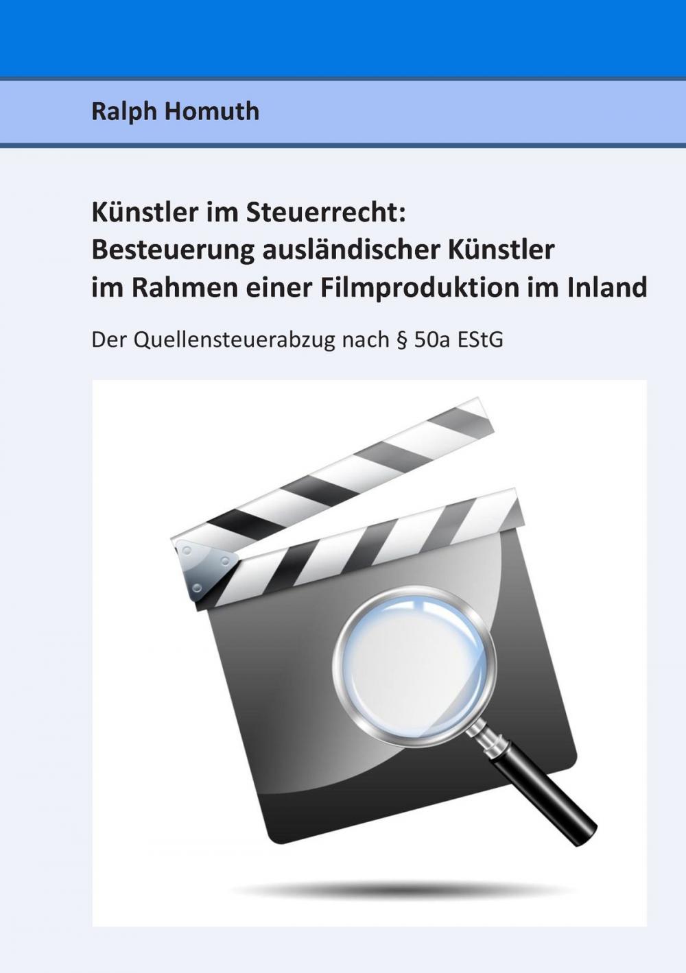 Big bigCover of Künstler im Steuerrecht: Besteuerung ausländischer Künstler im Rahmen einer Filmproduktion im Inland