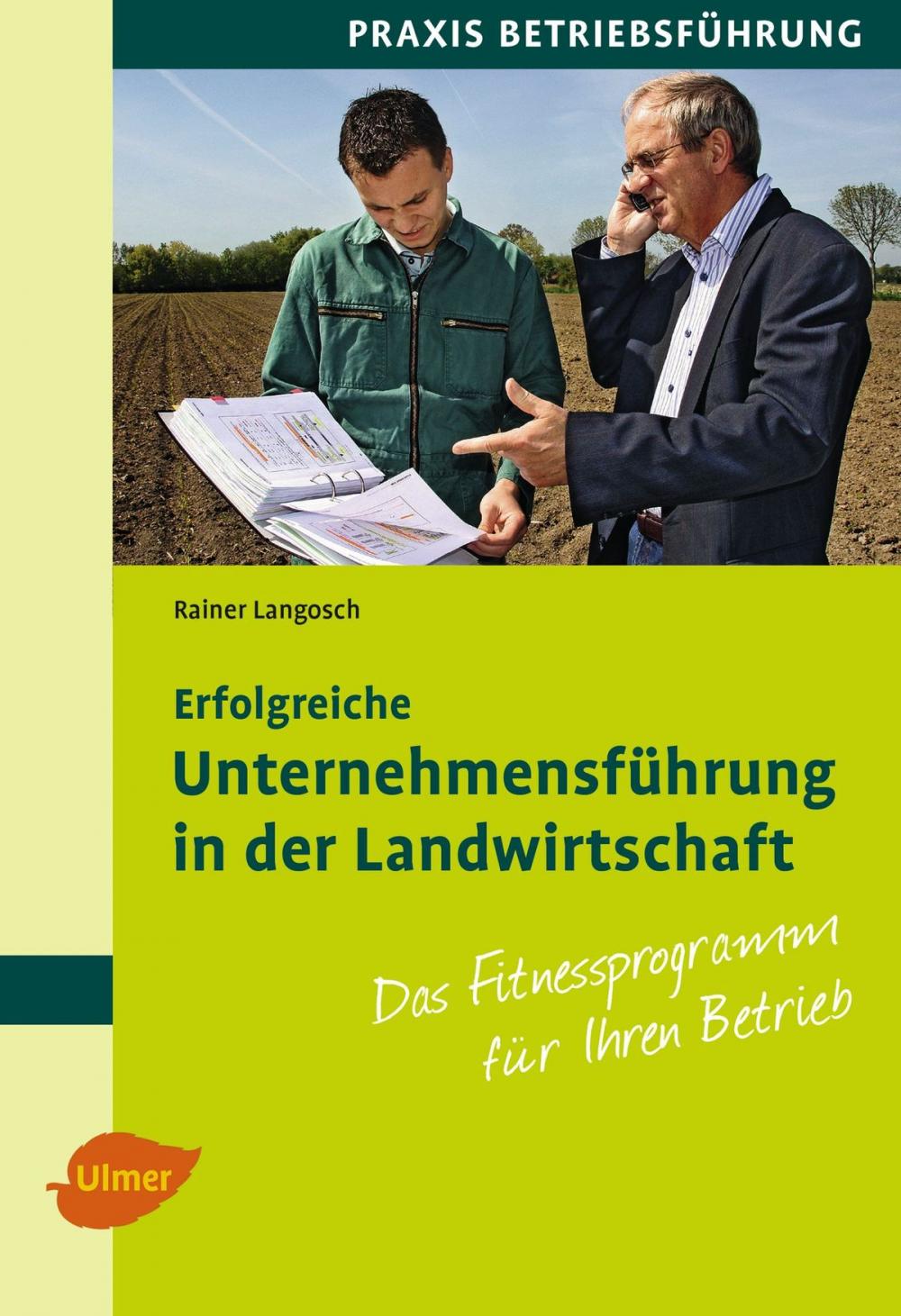 Big bigCover of Erfolgreiche Unternehmensführung in der Landwirtschaft