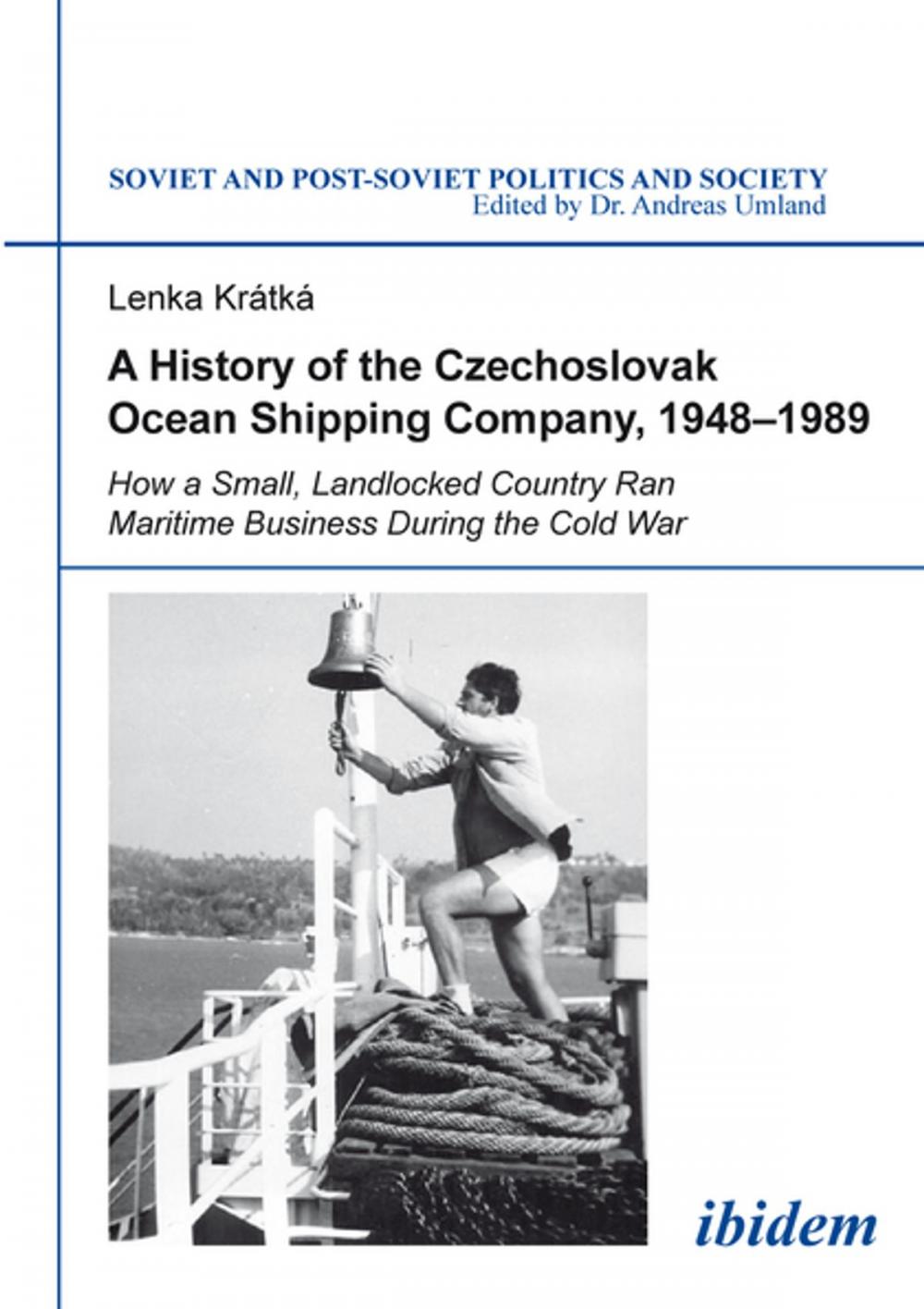 Big bigCover of A History of the Czechoslovak Ocean Shipping Company, 1948–1989