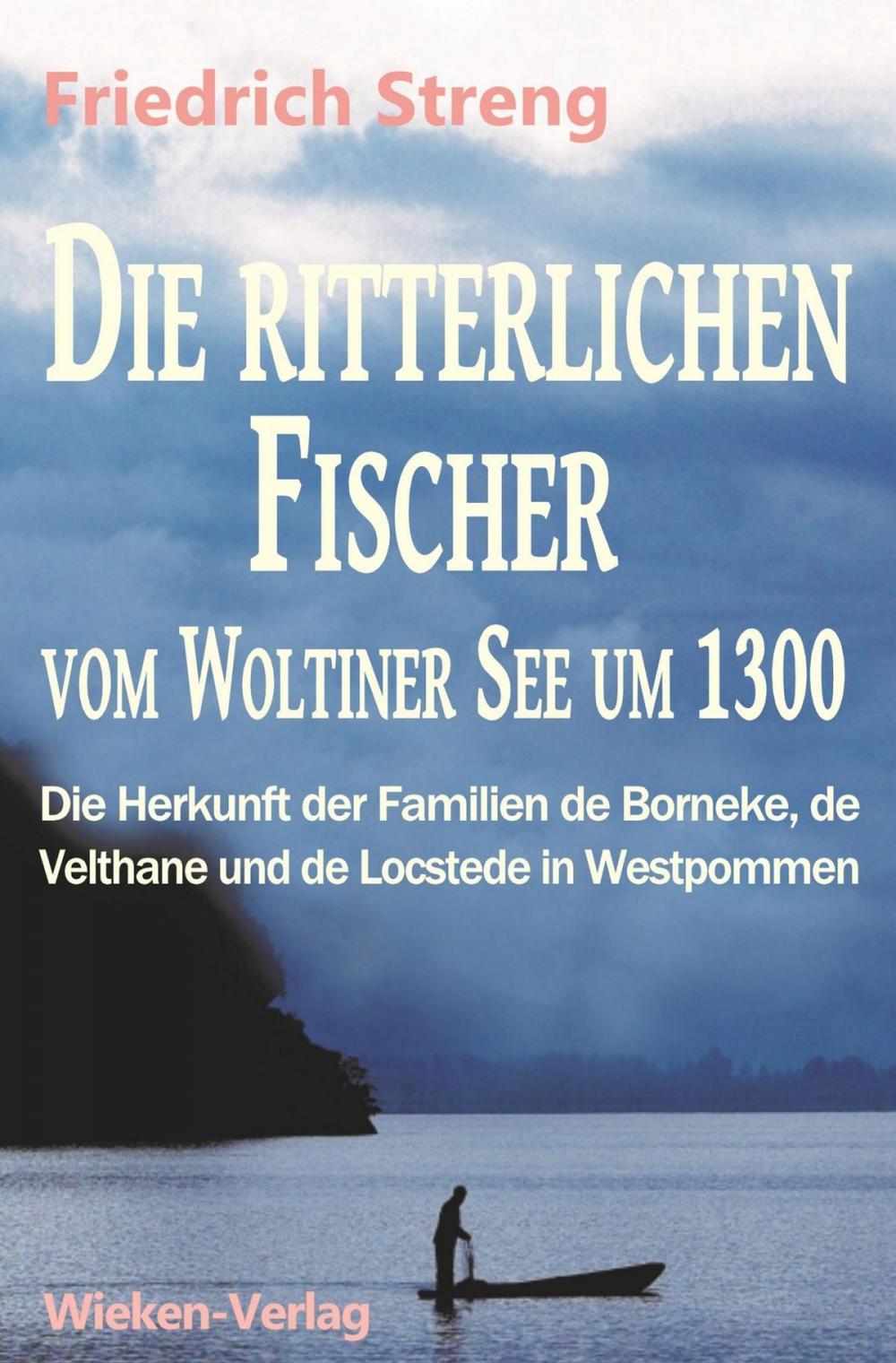 Big bigCover of Die ritterlichen Fischer vom Woltiner See um 1300