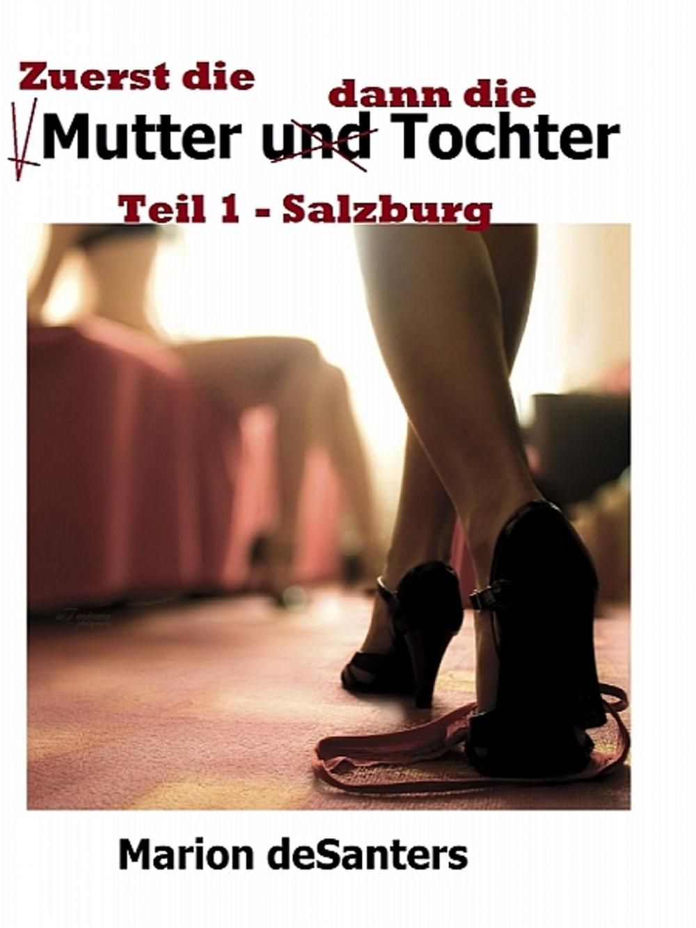 Big bigCover of Zuerst die Mutter, dann ... die Tochter